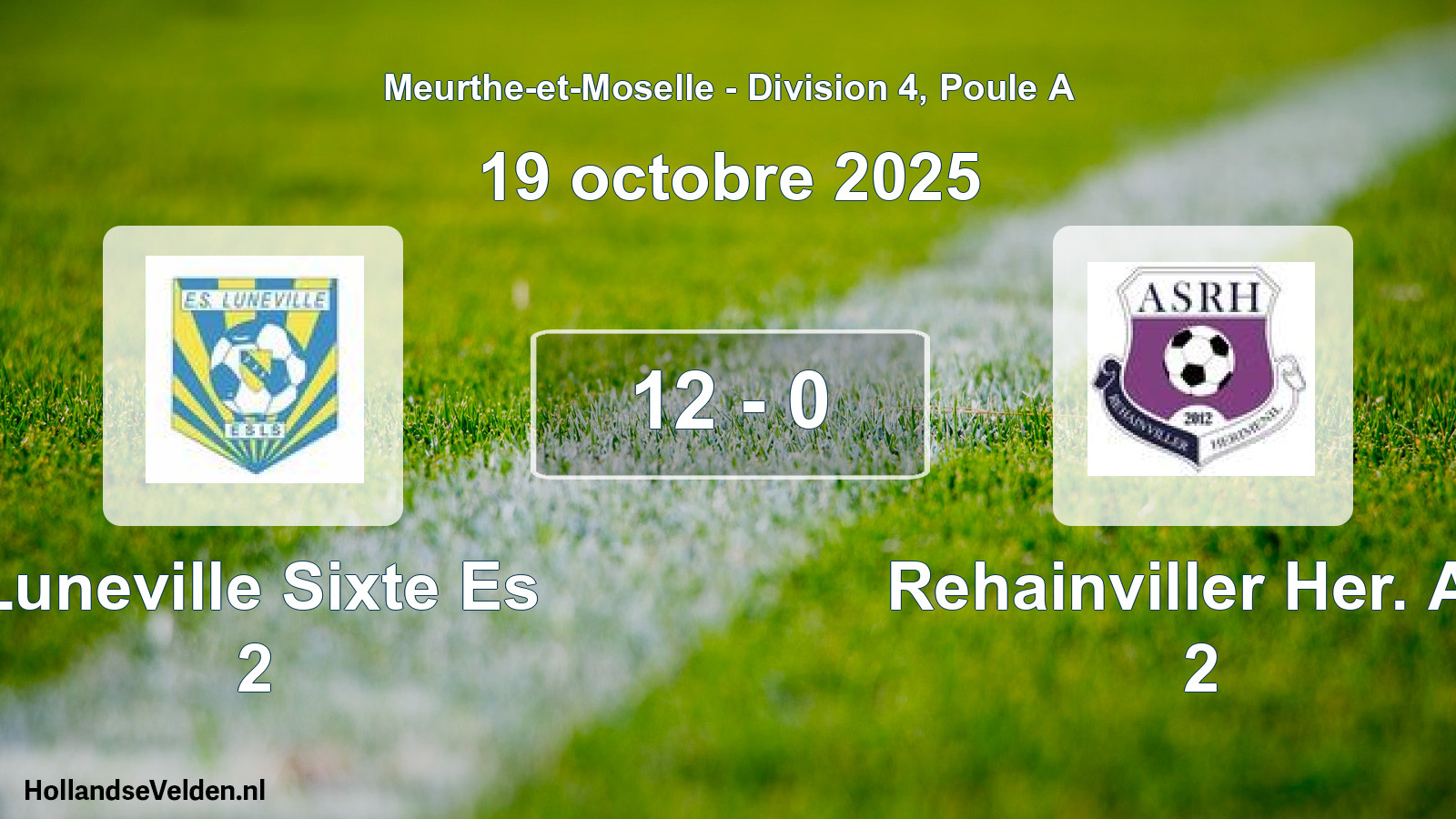 Total number of matches played: Luneville Sixte Es 2 - Rehainviller Her. AS 2 12 - 0 (19 October 2025)