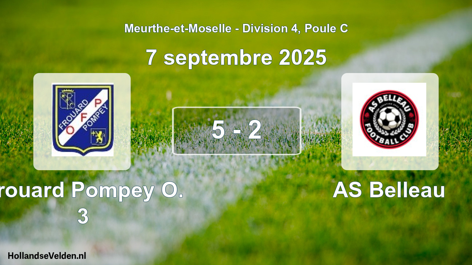 Total number of matches played: Frouard Pompey O. 3 - AS Belleau 5 - 2 (7 September 2025)