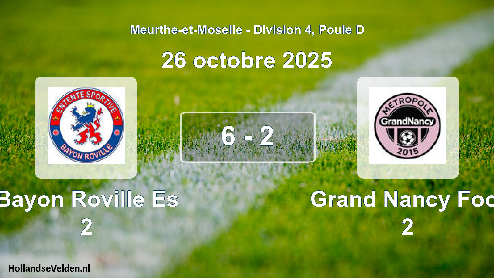 Total number of matches played: Bayon Roville Es 2 - Grand Nancy Foot 2 6 - 2 (26 October 2025)