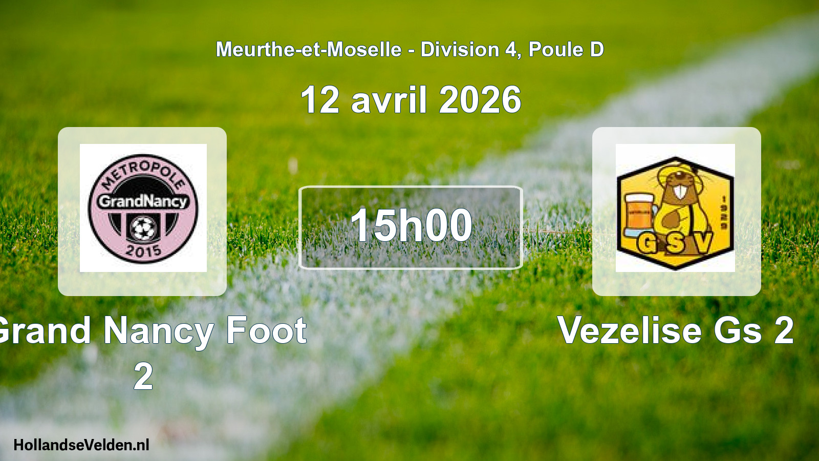 Scheduled Match: Grand Nancy Foot 2 - Vezelise Gs 2 (12 April 2026)