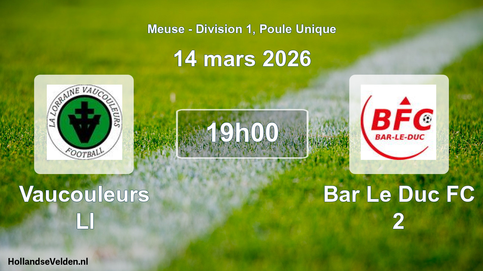 Geplande wedstrijd: Vaucouleurs Ll - Bar Le Duc FC 2 (14 maart 2026)