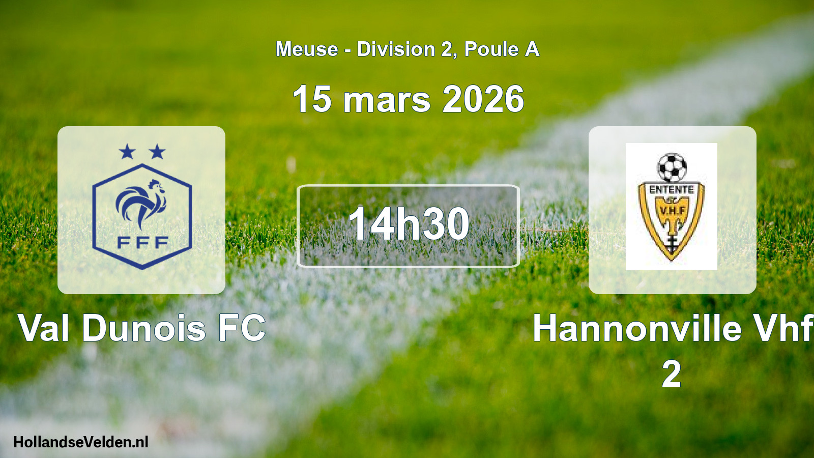Match programmé: Val Dunois FC - Hannonville Vhf 2 (15 mars 2026)