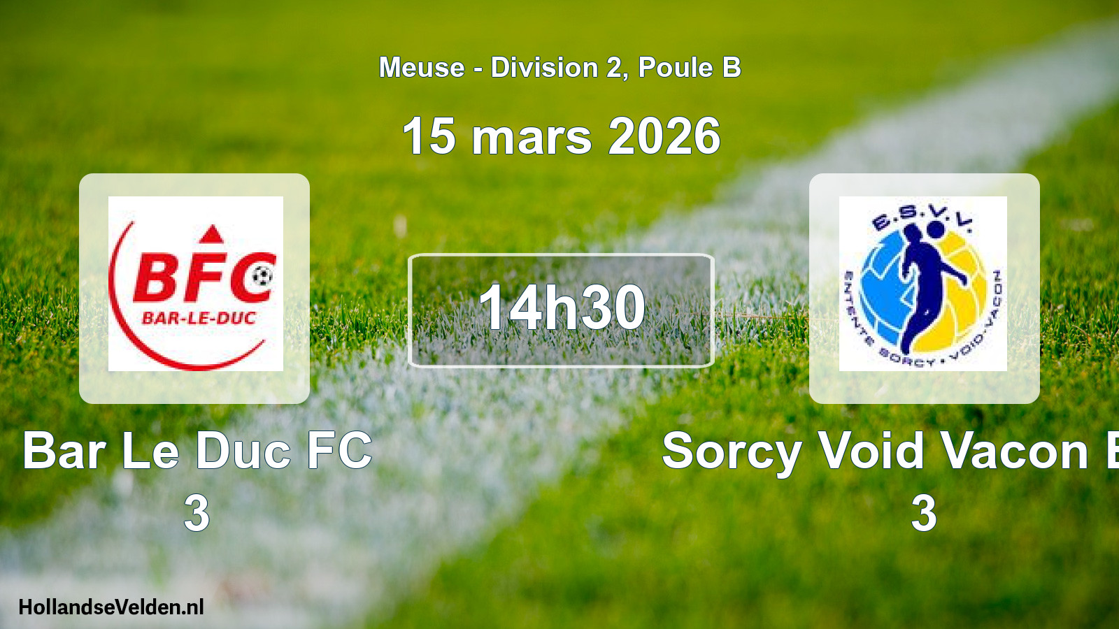 Match programmé: Bar Le Duc FC 3 - Sorcy Void Vacon Ent 3 (15 mars 2026)