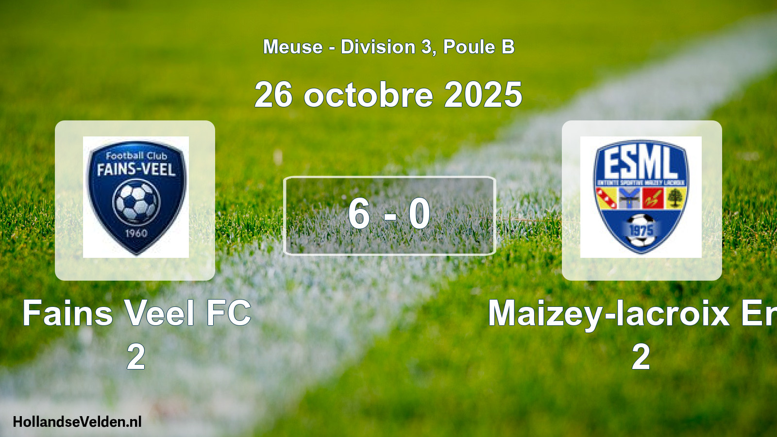 Total number of matches played: Fains Veel FC 2 - Maizey-lacroix Ent 2 6 - 0 (26 October 2025)