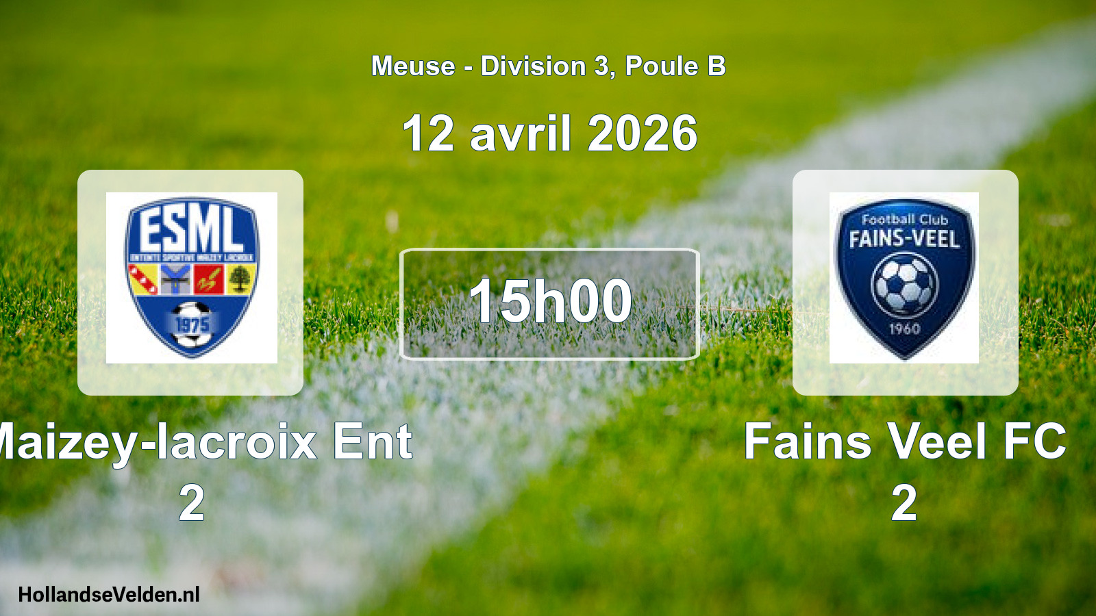 Scheduled Match: Maizey-lacroix Ent 2 - Fains Veel FC 2 (12 April 2026)