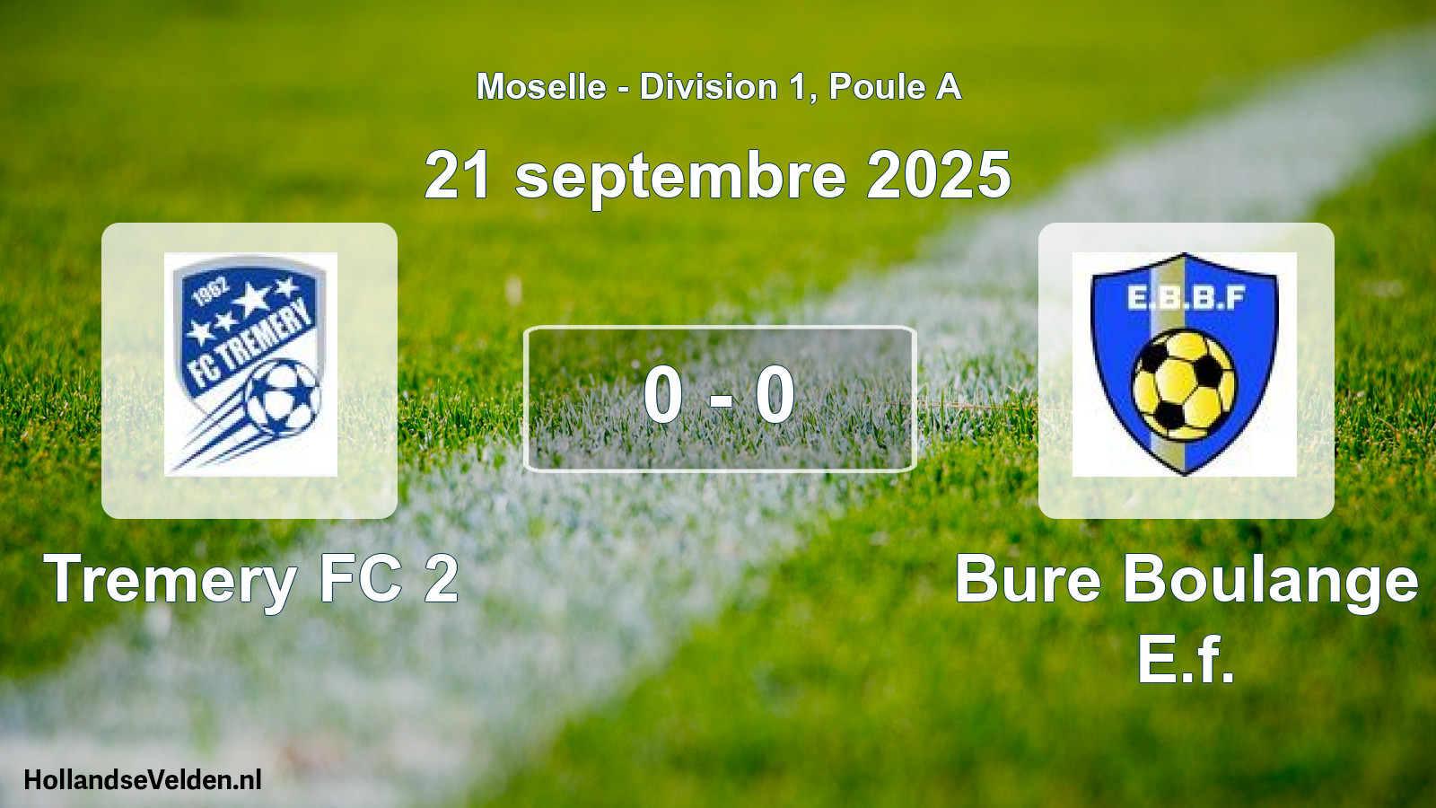 Match joué: Tremery FC 2 - Bure Boulange E.f. 0 - 0 (21 septembre 2025)