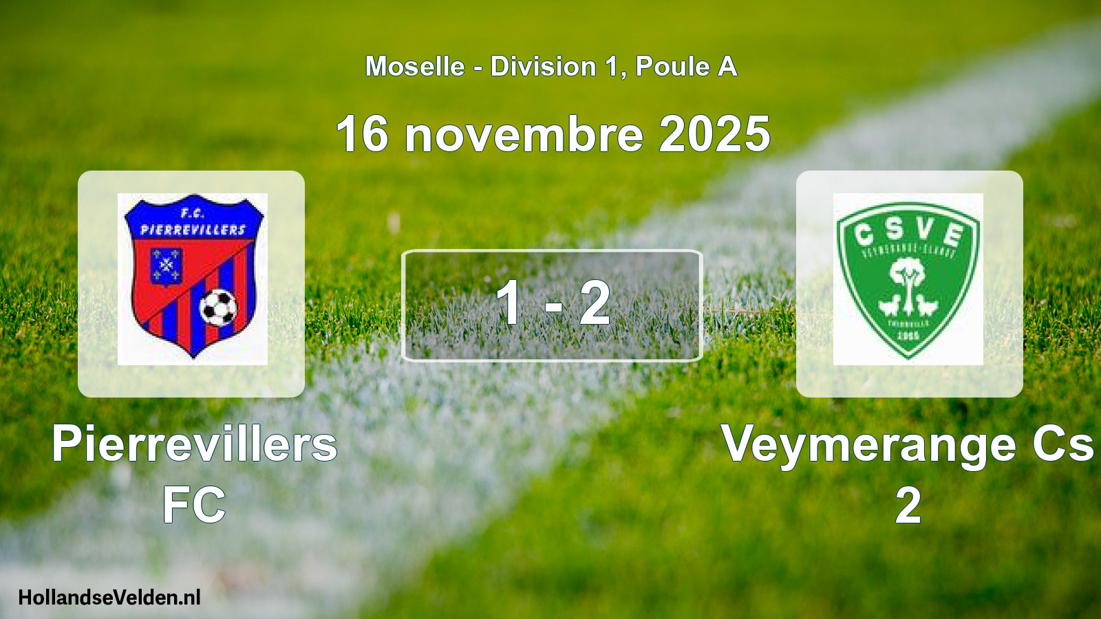Total number of matches played: Pierrevillers FC - Veymerange Cs 2 1 - 2 (16 November 2025)