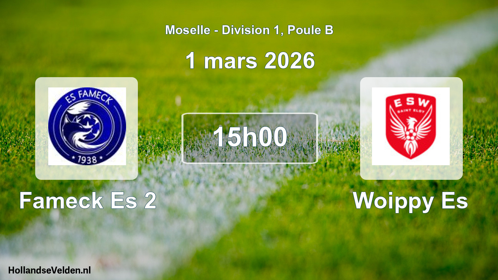 Scheduled Match: Fameck Es 2 - Woippy Es (1 March 2026)