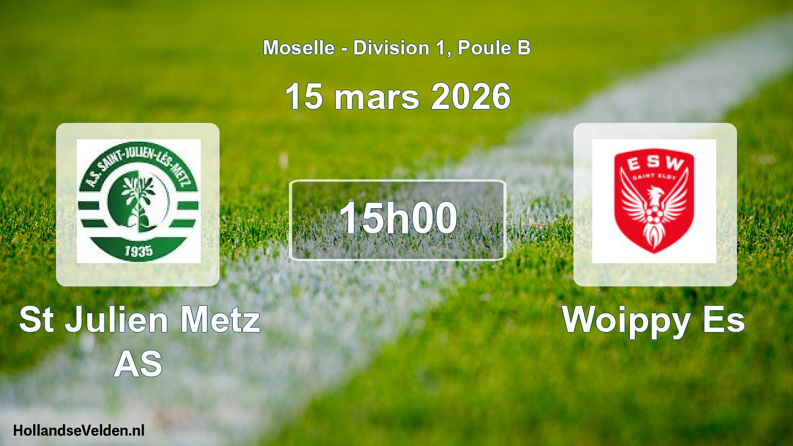 Scheduled Match: St Julien Metz AS - Woippy Es (15 March 2026)