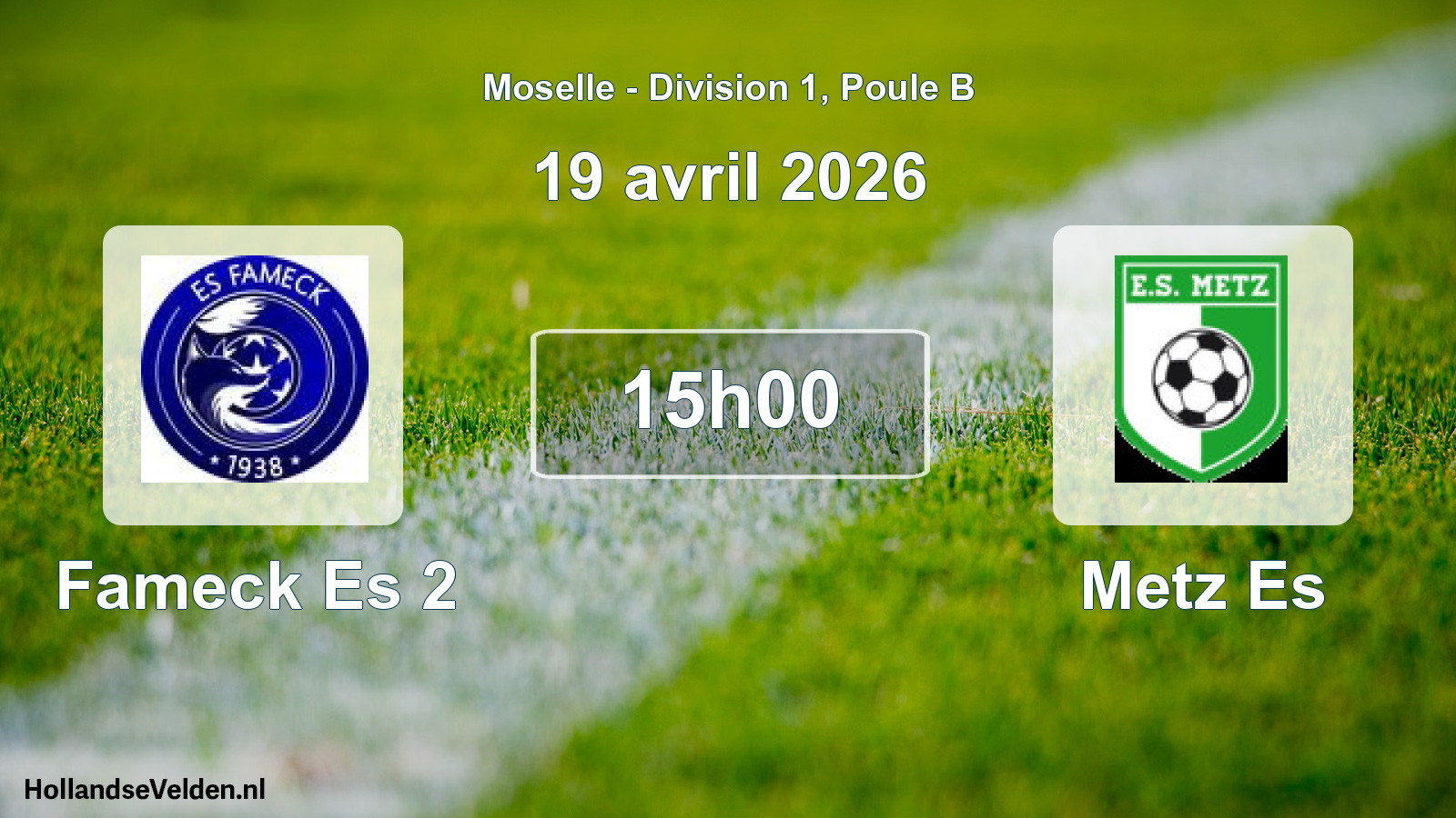 Scheduled Match: Fameck Es 2 - Metz Es (19 April 2026)