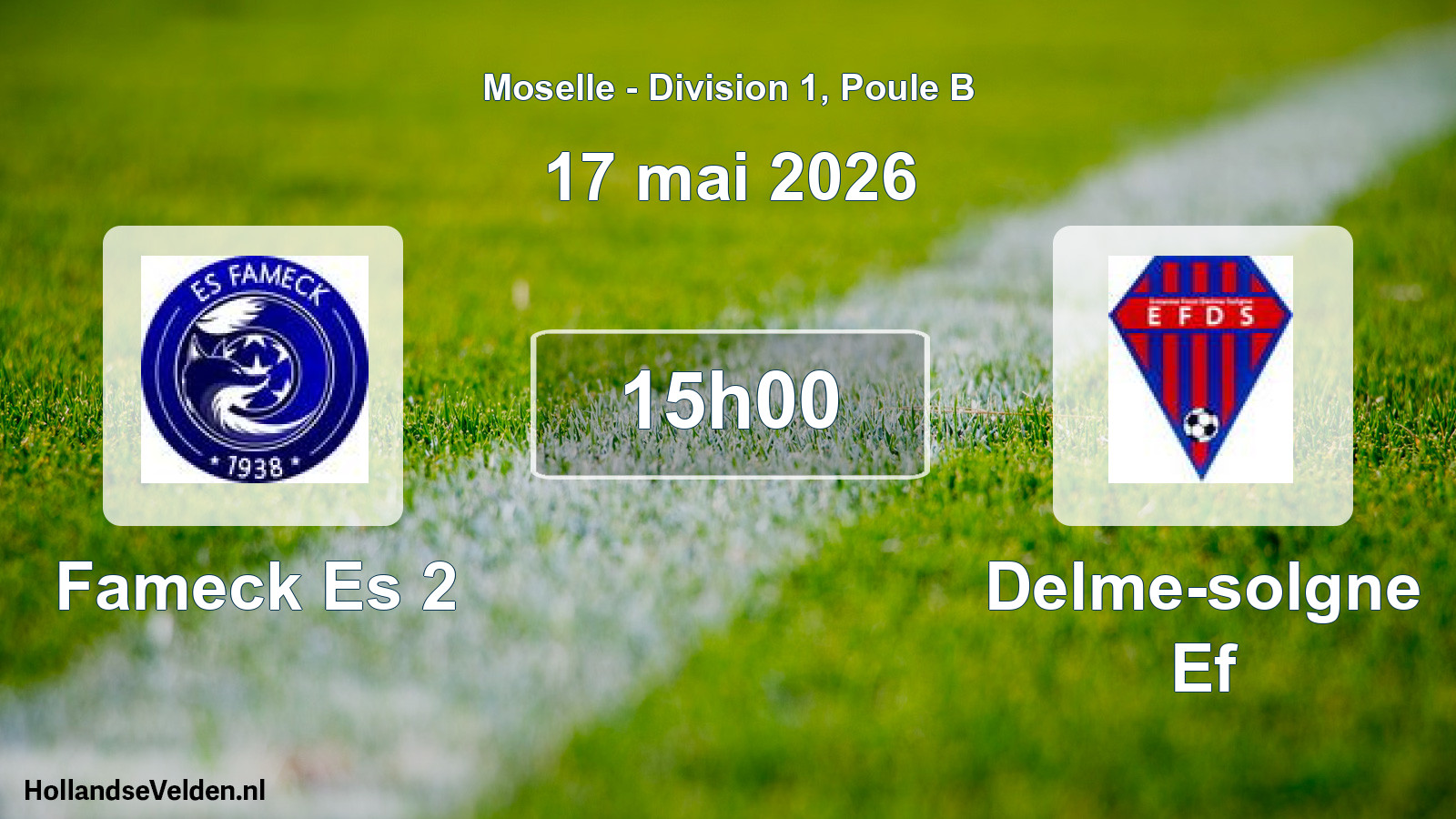 Scheduled Match: Fameck Es 2 - Delme-solgne Ef (17 May 2026)