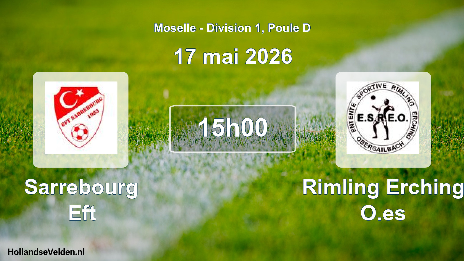 Scheduled Match: Sarrebourg Eft - Rimling Erching O.es (17 May 2026)