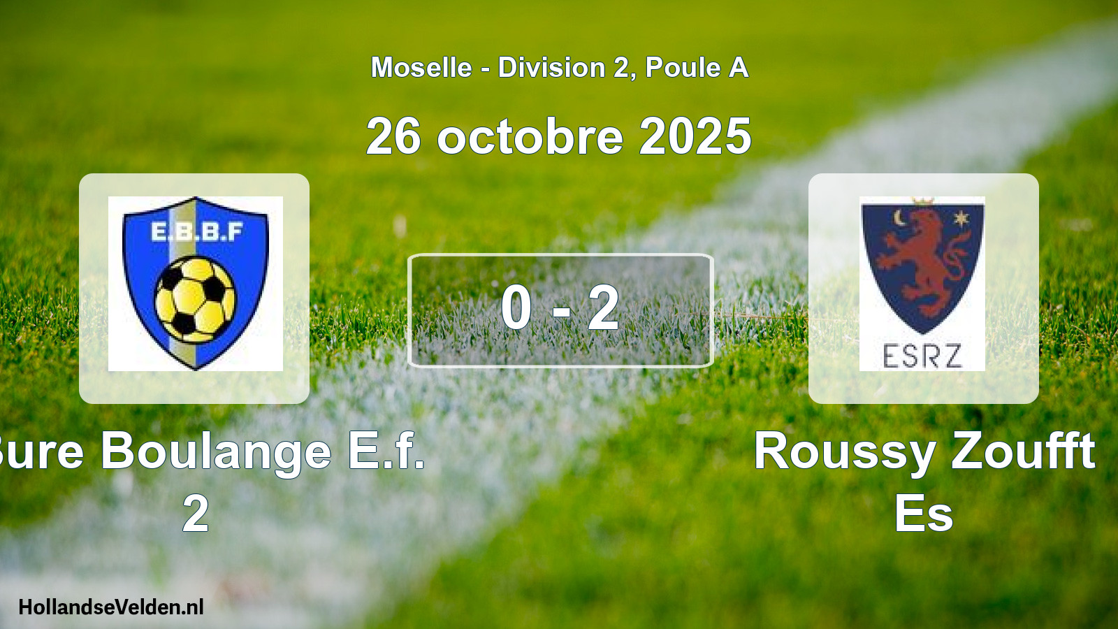 Total number of matches played: Bure Boulange E.f. 2 - Roussy Zoufft Es 0 - 2 (26 October 2025)