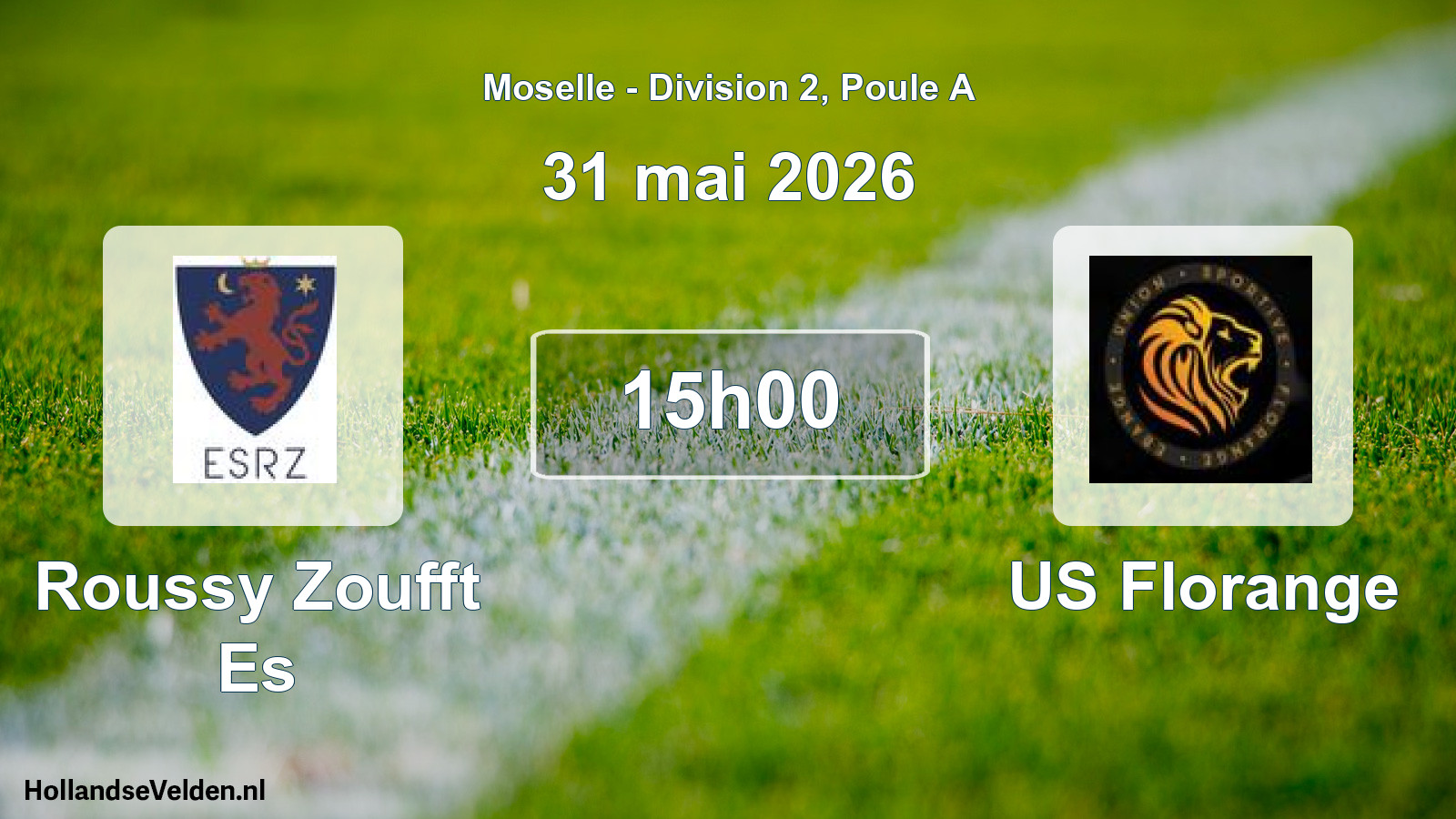 Scheduled Match: Roussy Zoufft Es - US Florange (31 May 2026)