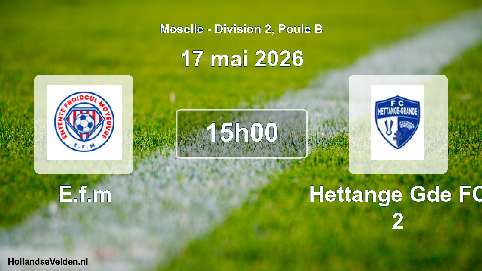 Match programmé: E.f.m - Hettange Gde FC 2 (17 mai 2026)