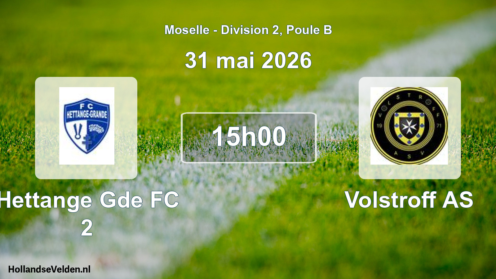 Match programmé: Hettange Gde FC 2 - Volstroff AS (31 mai 2026)
