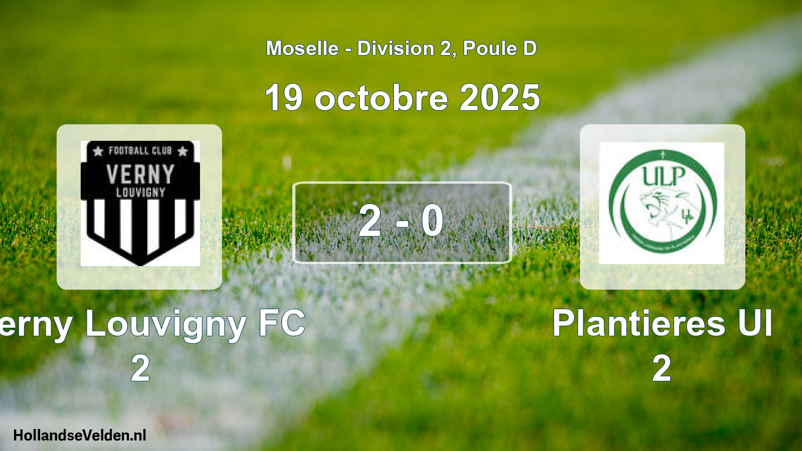 Total number of matches played: Verny Louvigny FC 2 - Plantieres Ul 2 2 - 0 (19 October 2025)