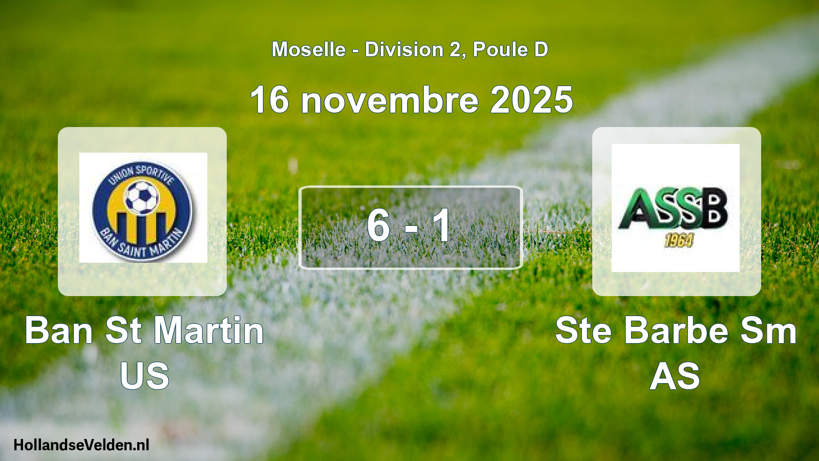Total number of matches played: Ban St Martin US - Ste Barbe Sm AS 6 - 1 (16 November 2025)