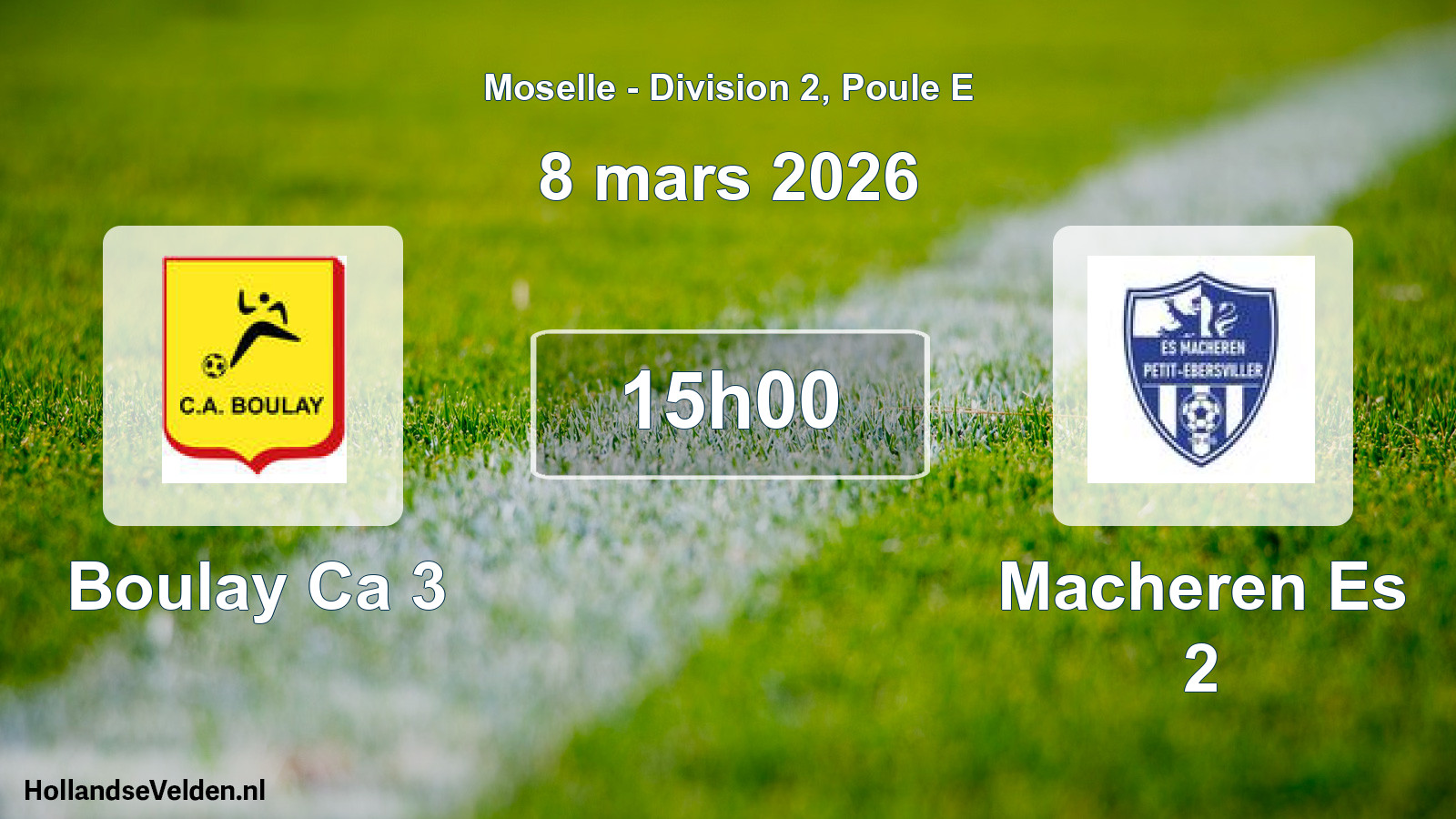 Scheduled Match: Boulay Ca 3 - Macheren Es 2 (8 March 2026)