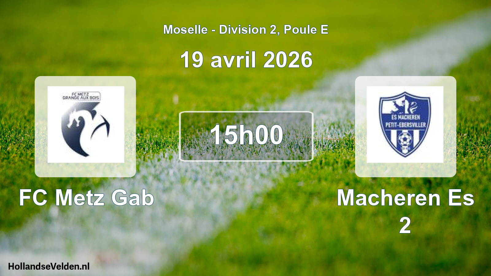 Scheduled Match: FC Metz Gab - Macheren Es 2 (19 April 2026)