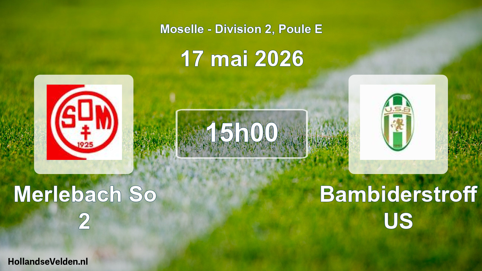 Scheduled Match: Merlebach So 2 - Bambiderstroff US (17 May 2026)