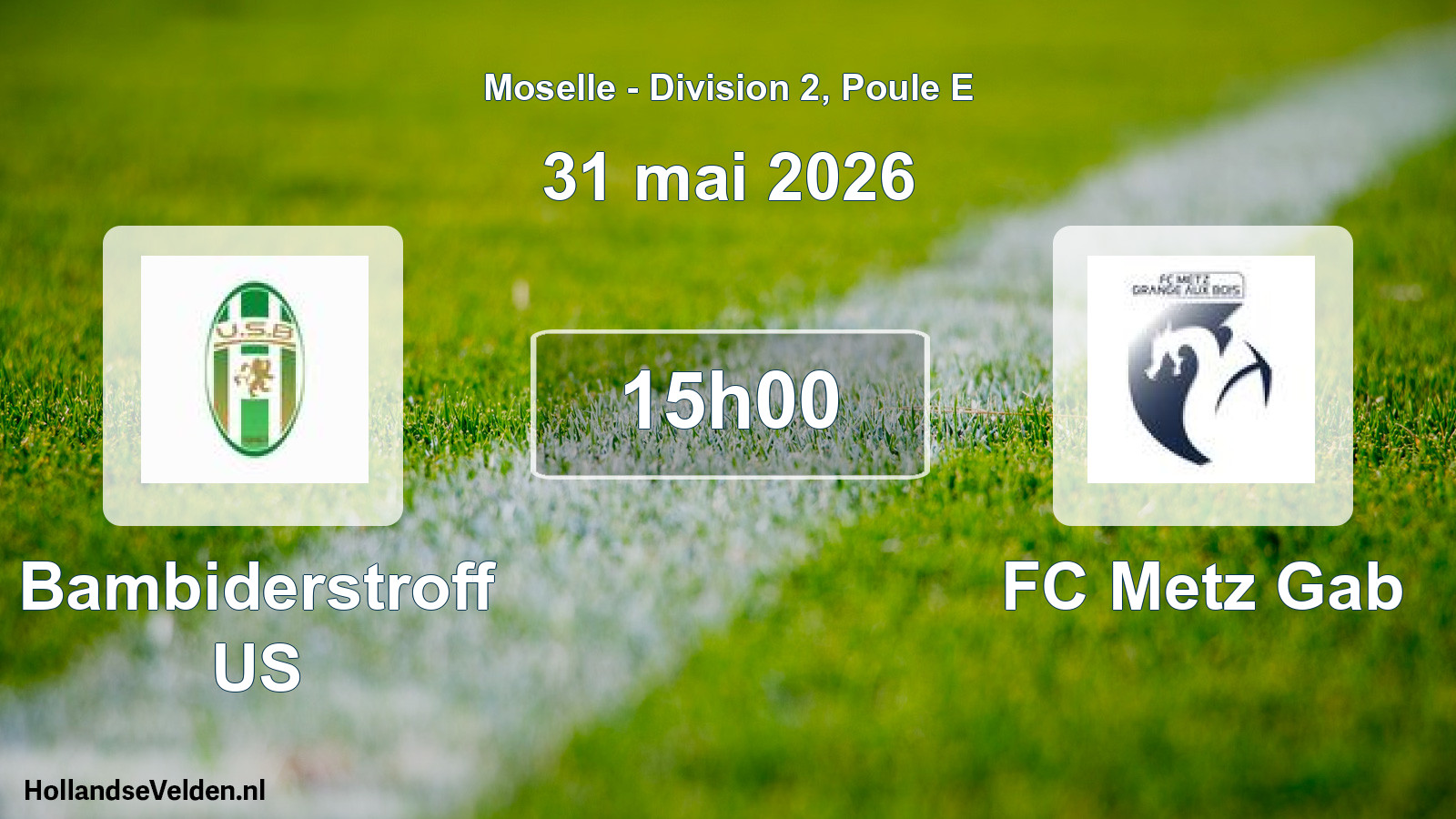 Scheduled Match: Bambiderstroff US - FC Metz Gab (31 May 2026)