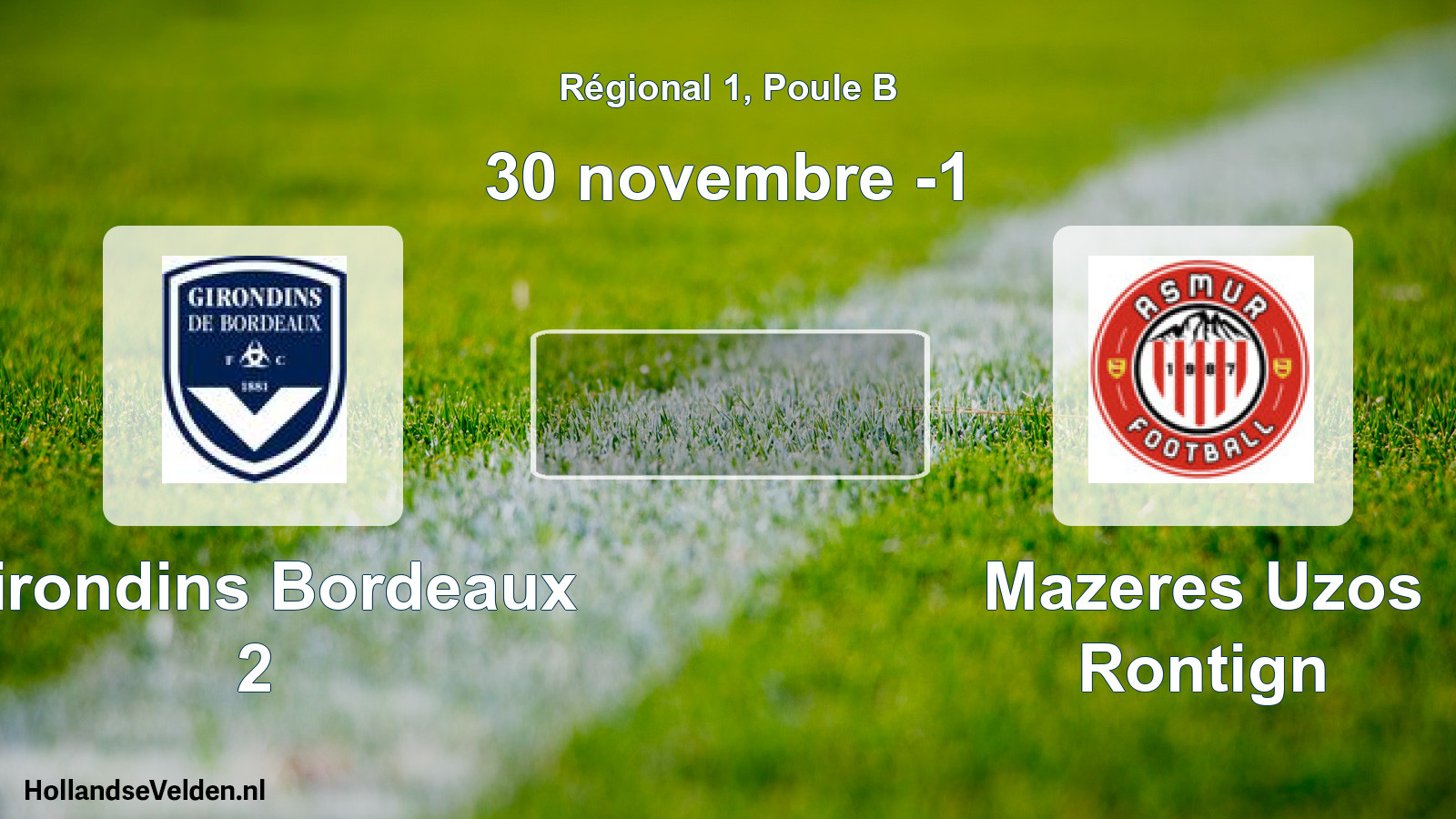 Geplande wedstrijd: Girondins Bordeaux 2 - Mazeres Uzos Rontign (30 novembre -1)