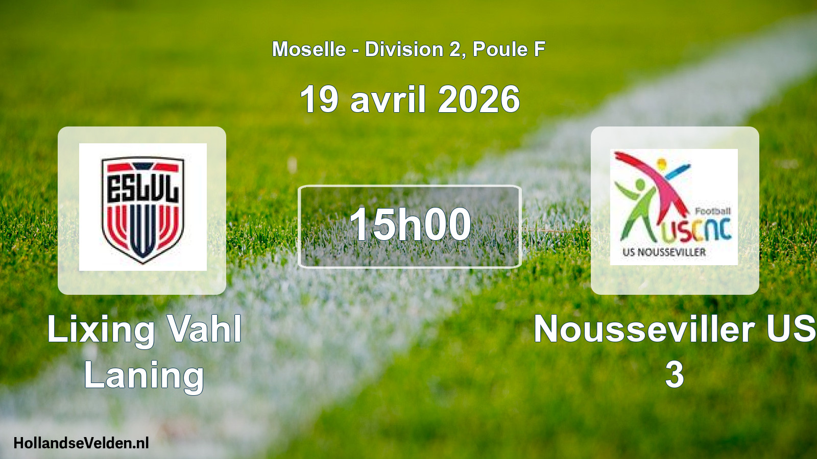 Match programmé: Lixing Vahl Laning - Nousseviller US 3 (19 avril 2026)