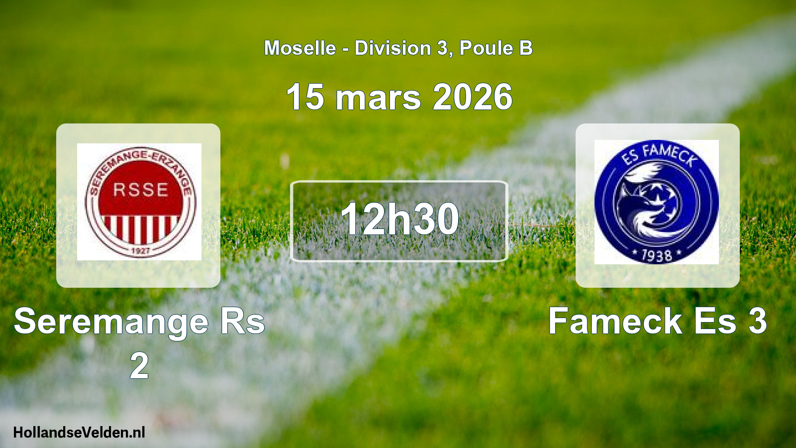 Scheduled Match: Seremange Rs 2 - Fameck Es 3 (15 March 2026)