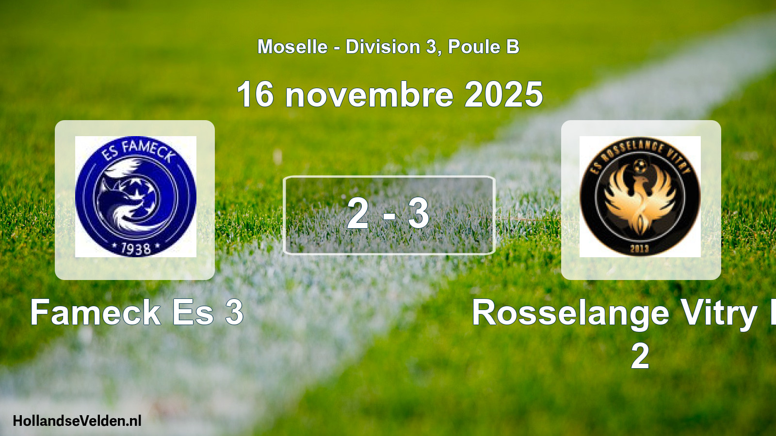 Total number of matches played: Fameck Es 3 - Rosselange Vitry Es 2 2 - 3 (16 November 2025)
