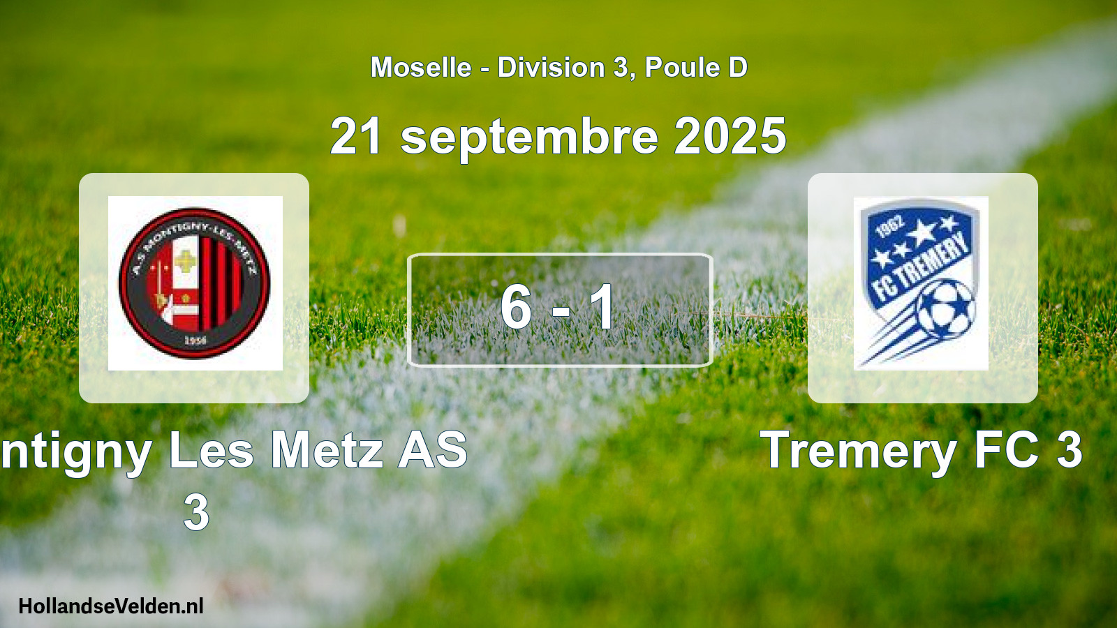 Total number of matches played: Montigny Les Metz AS 3 - Tremery FC 3 6 - 1 (21 September 2025)