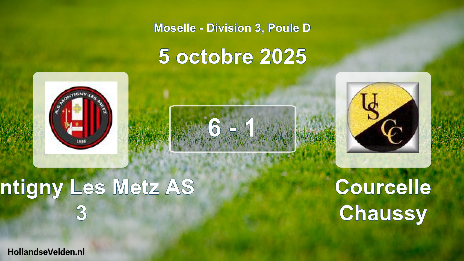 Total number of matches played: Montigny Les Metz AS 3 - Courcelle Chaussy 6 - 1 (5 October 2025)