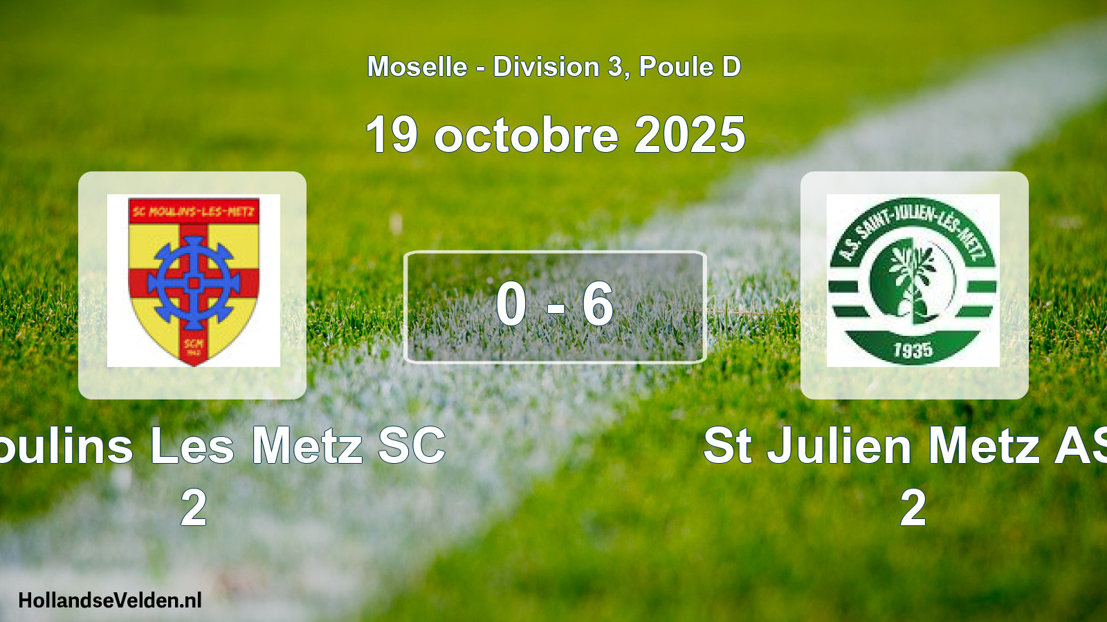 Total number of matches played: Moulins Les Metz SC 2 - St Julien Metz AS 2 0 - 6 (19 October 2025)