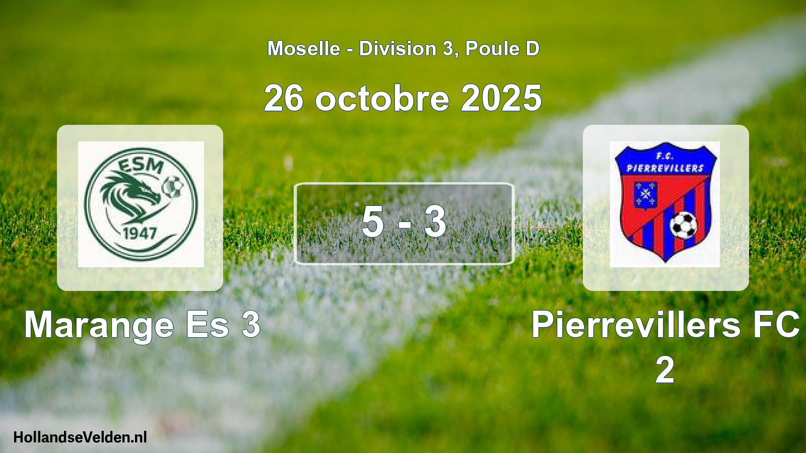 Total number of matches played: Marange Es 3 - Pierrevillers FC 2 5 - 3 (26 October 2025)