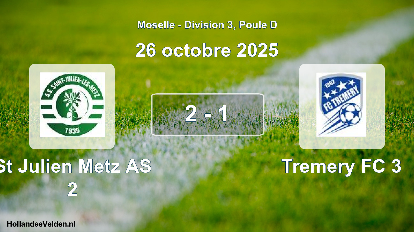 Match joué: St Julien Metz AS 2 - Tremery FC 3 2 - 1 (26 octobre 2025)