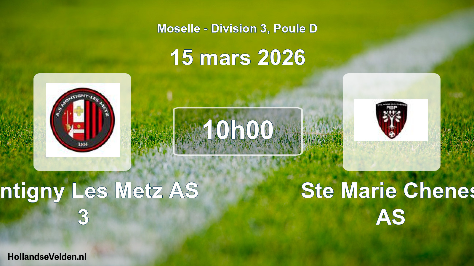 Geplande wedstrijd: Montigny Les Metz AS 3 - Ste Marie Chenes AS (15 maart 2026)