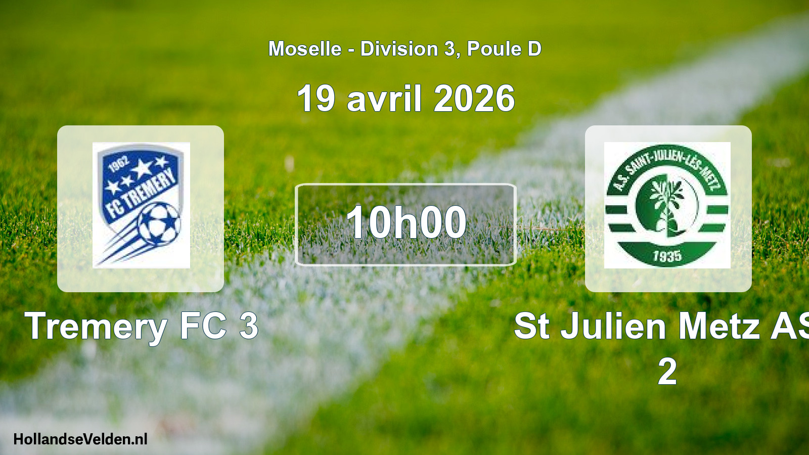 Geplande wedstrijd: Tremery FC 3 - St Julien Metz AS 2 (19 april 2026)