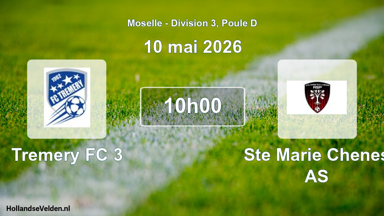 Scheduled Match: Tremery FC 3 - Ste Marie Chenes AS (10 May 2026)