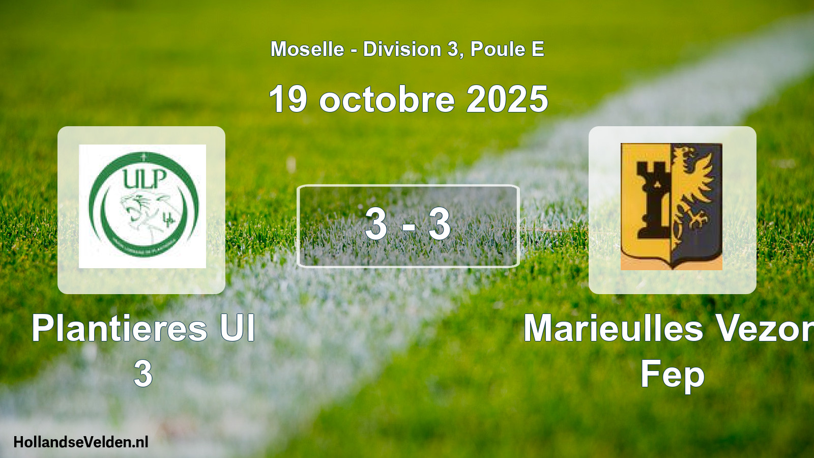 Gespeelde wedstrijd: Plantieres Ul 3 - Marieulles Vezon Fep 3 - 3 (19 oktober 2025)