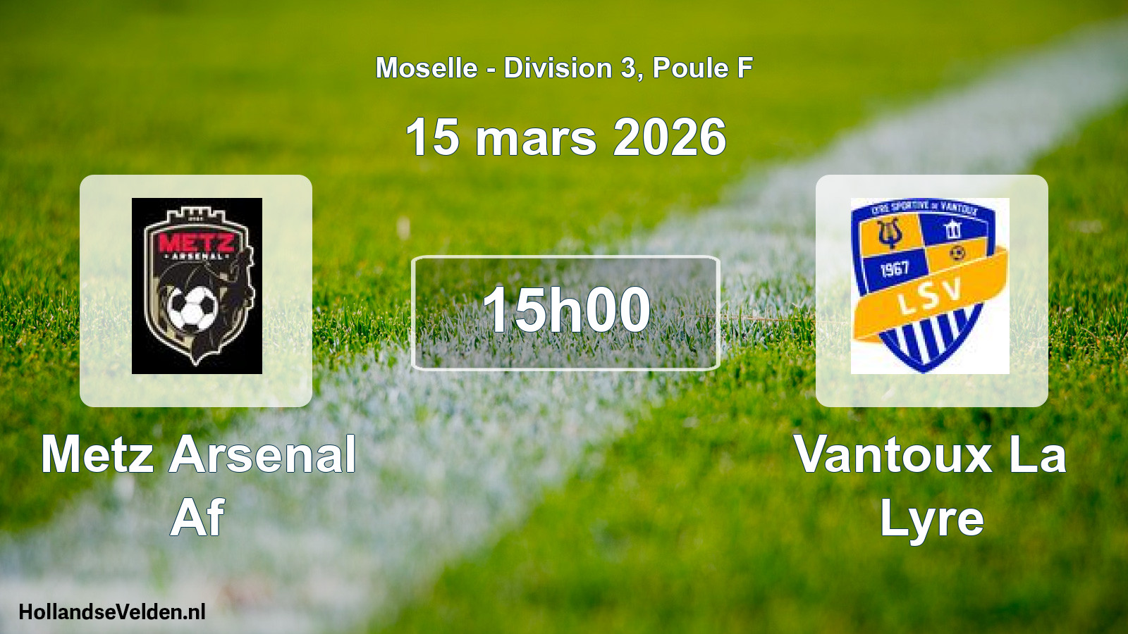 Geplande wedstrijd: Metz Arsenal Af - Vantoux La Lyre (15 maart 2026)