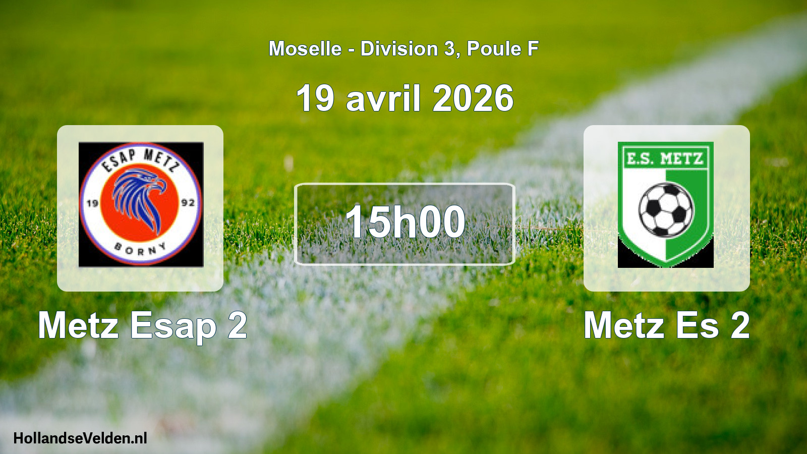 Geplande wedstrijd: Metz Esap 2 - Metz Es 2 (19 april 2026)