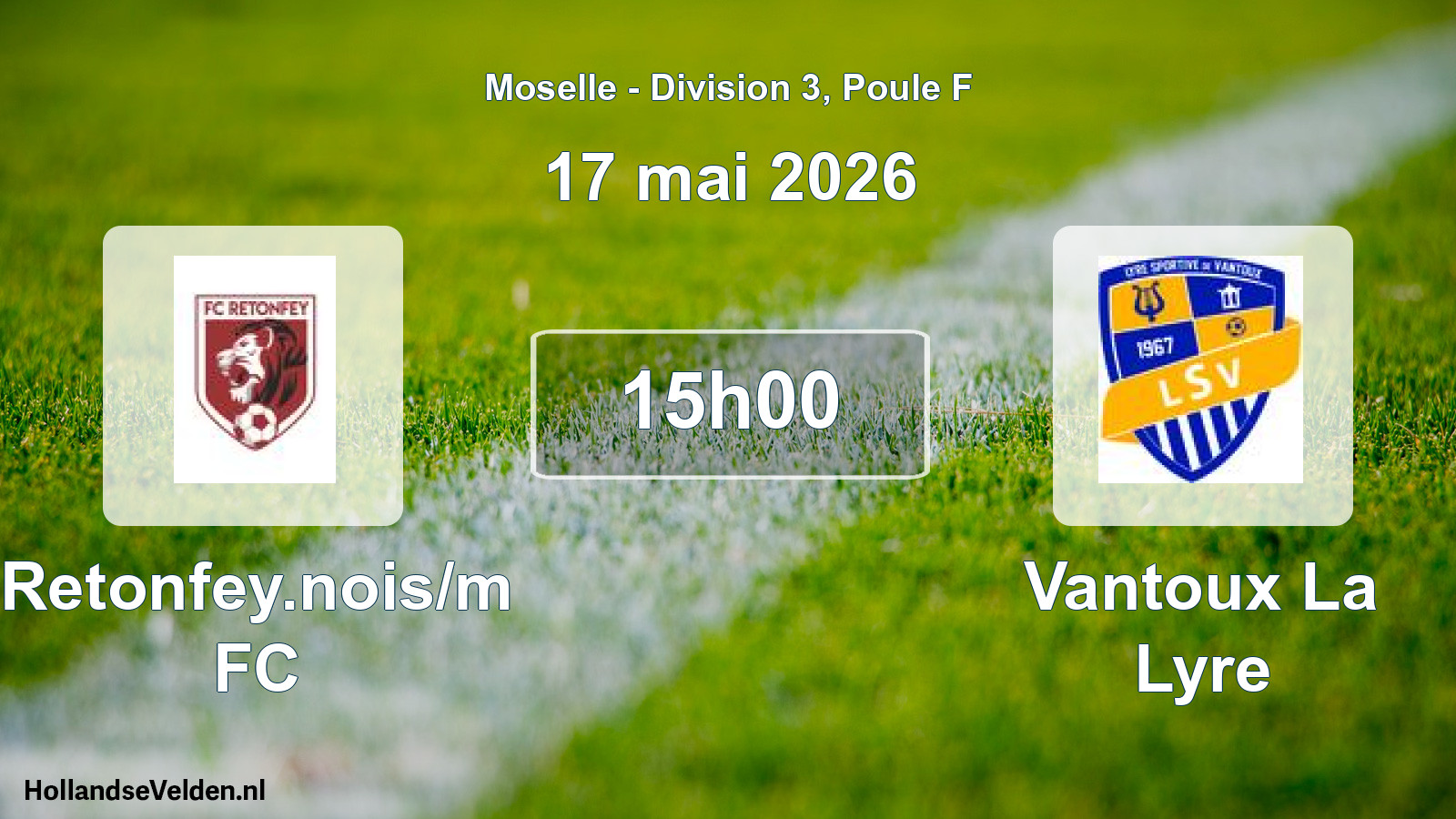 Geplande wedstrijd: Retonfey.nois/m FC - Vantoux La Lyre (17 mei 2026)