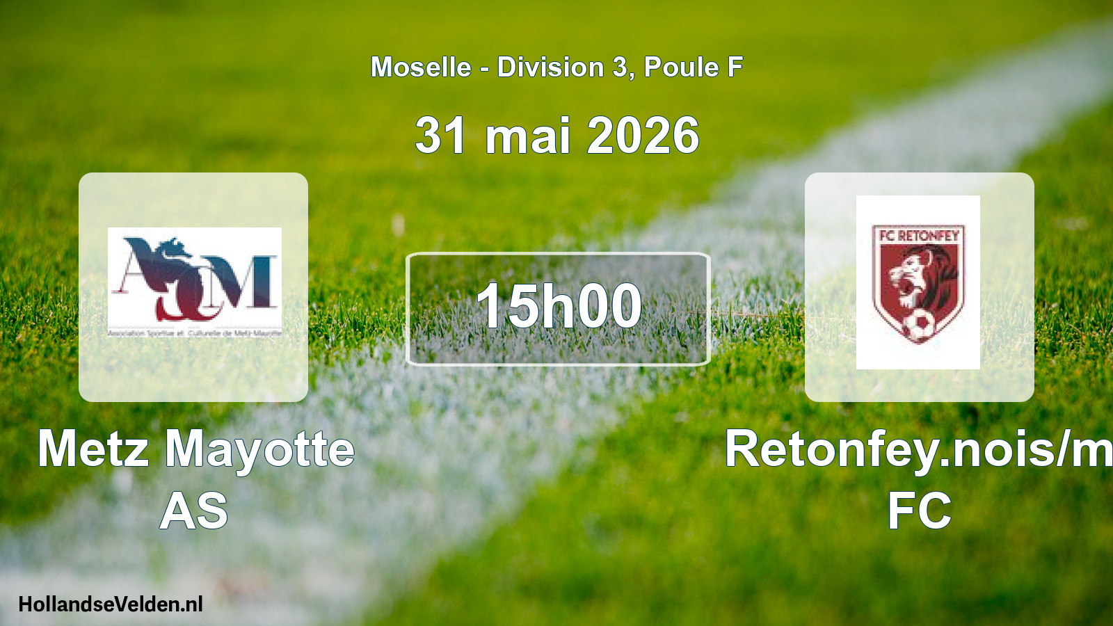 Geplande wedstrijd: Metz Mayotte AS - Retonfey.nois/m FC (31 mei 2026)