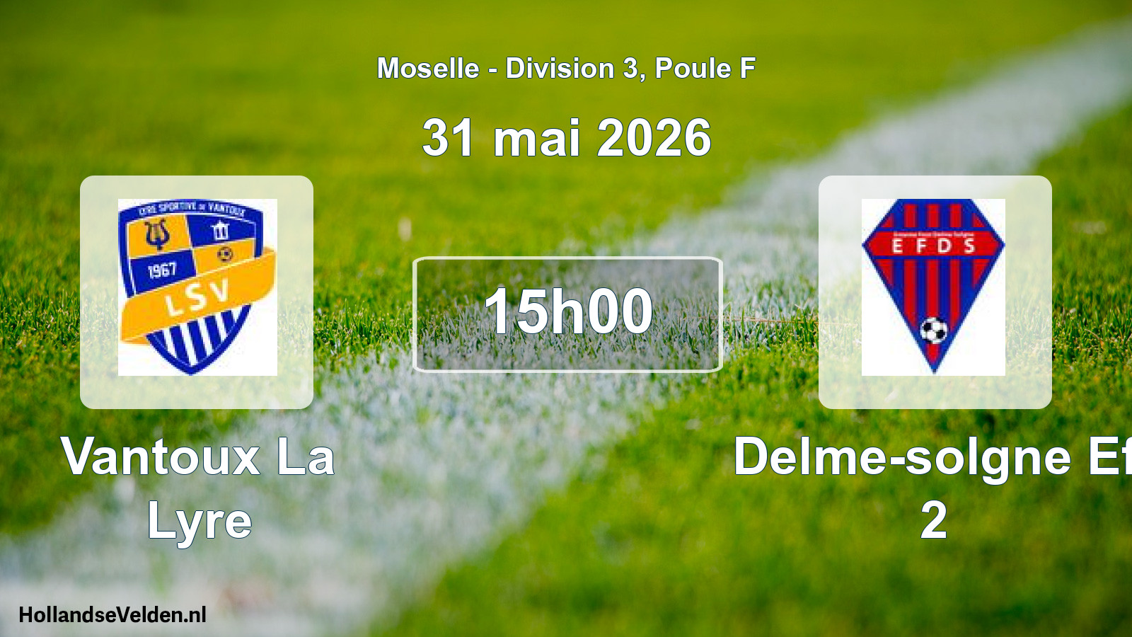 Scheduled Match: Vantoux La Lyre - Delme-solgne Ef 2 (31 May 2026)