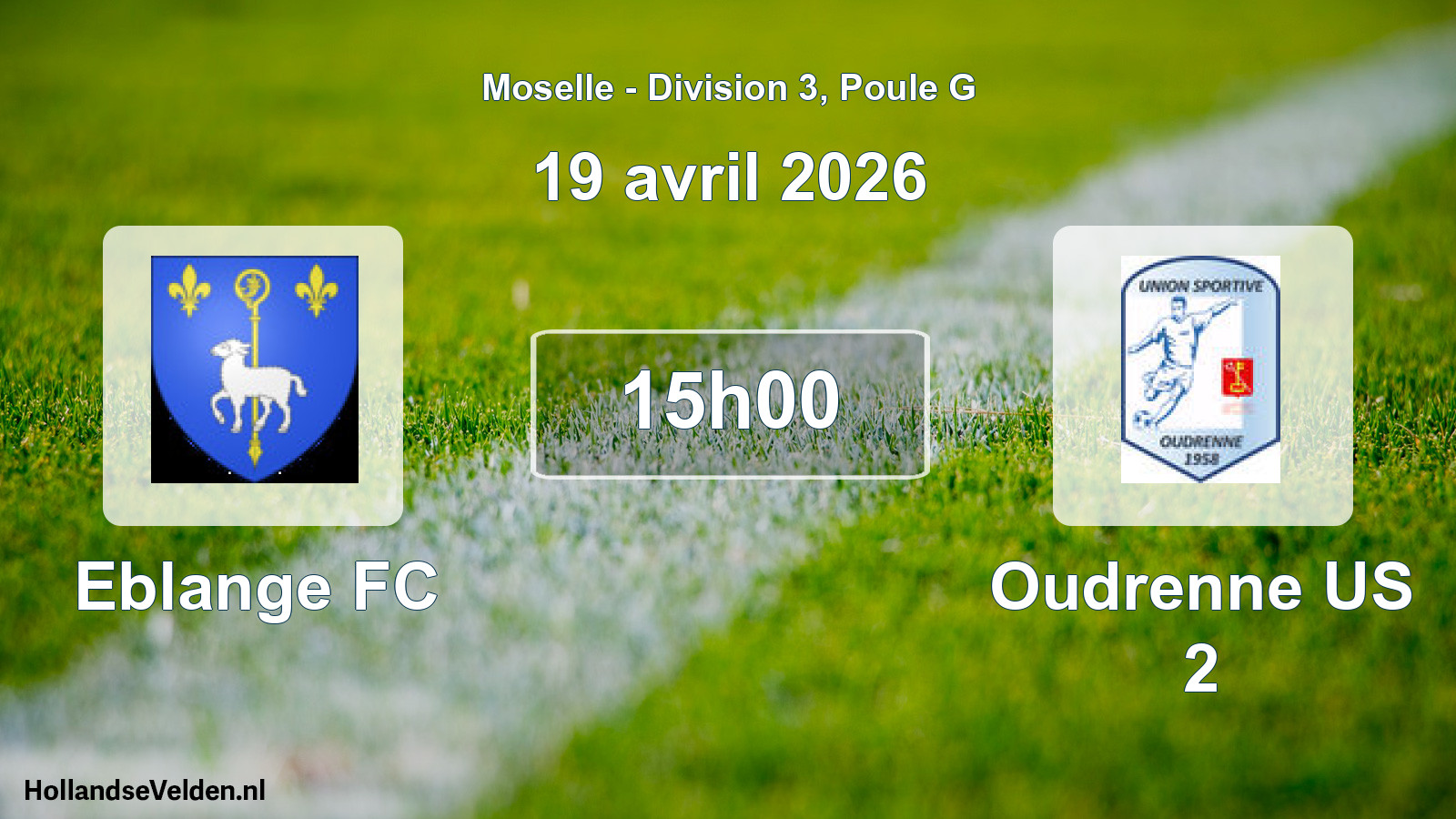 Match programmé: Eblange FC - Oudrenne US 2 (19 avril 2026)