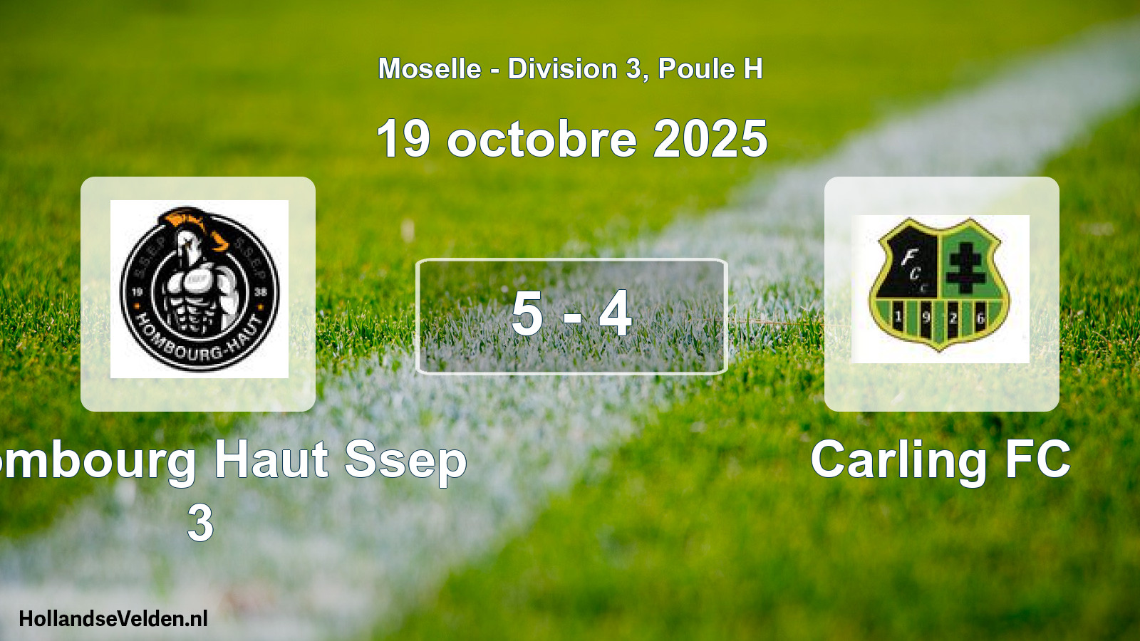 Total number of matches played: Hombourg Haut Ssep 3 - Carling FC 5 - 4 (19 October 2025)