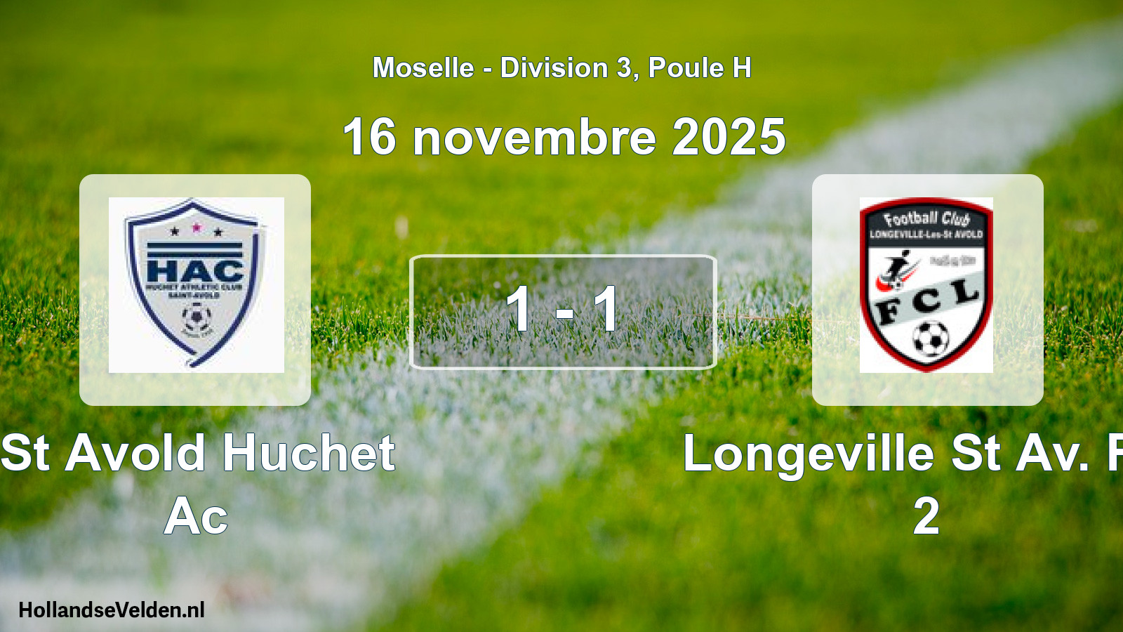 Match joué: St Avold Huchet Ac - Longeville St Av. FC 2 1 - 1 (16 novembre 2025)