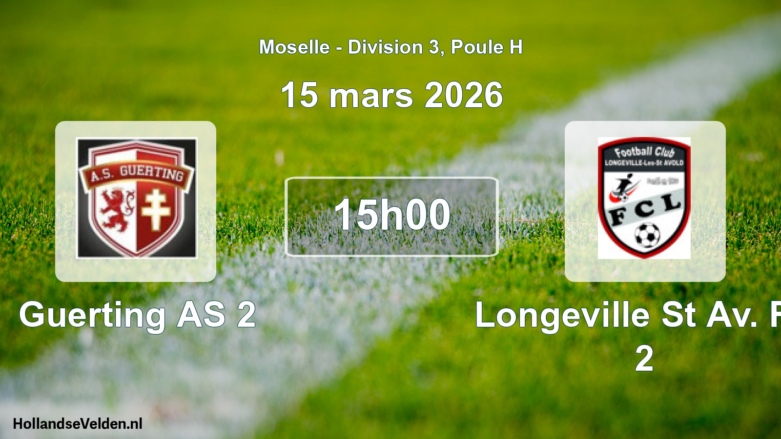 Scheduled Match: Guerting AS 2 - Longeville St Av. FC 2 (15 March 2026)