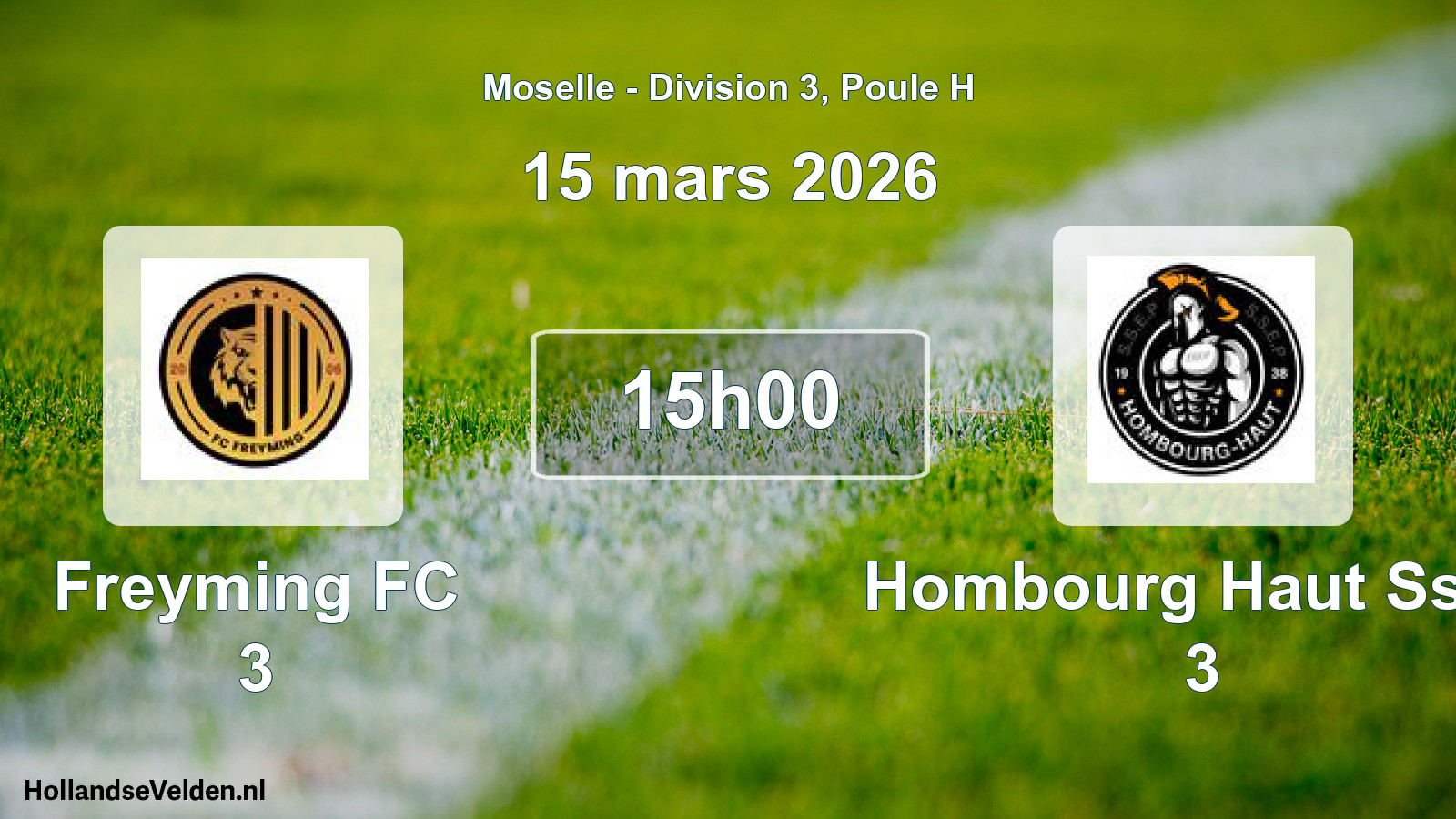 Scheduled Match: Freyming FC 3 - Hombourg Haut Ssep 3 (15 March 2026)