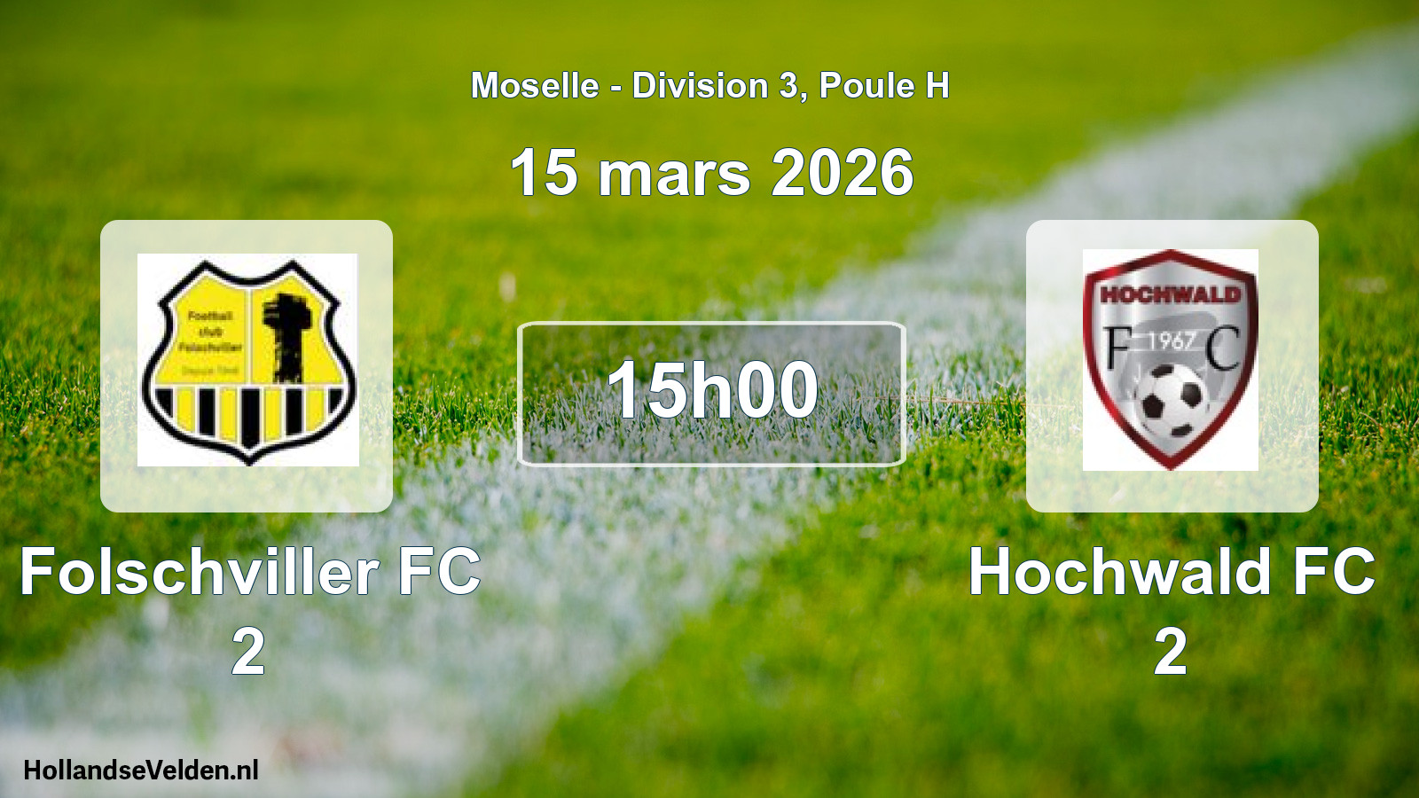 Match programmé: Folschviller FC 2 - Hochwald FC 2 (15 mars 2026)